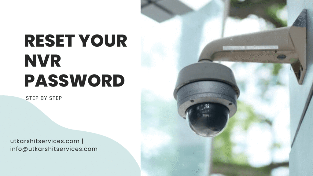 How to Reset the NVR Password: A Simple Step-by-Step Guide